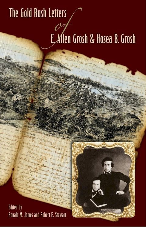 The Gold Rush Letters of E. Allen Grosh and Hosea B. Grosh(Kobo/電子書)