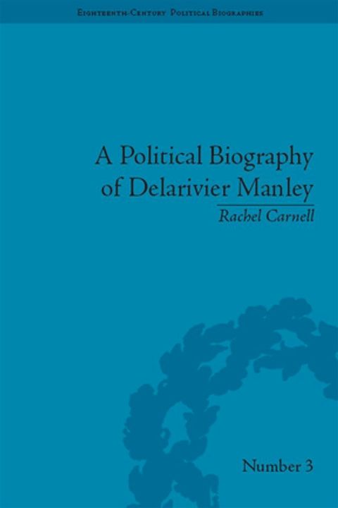 A Political Biography of Delarivier Manley(Kobo/電子書)