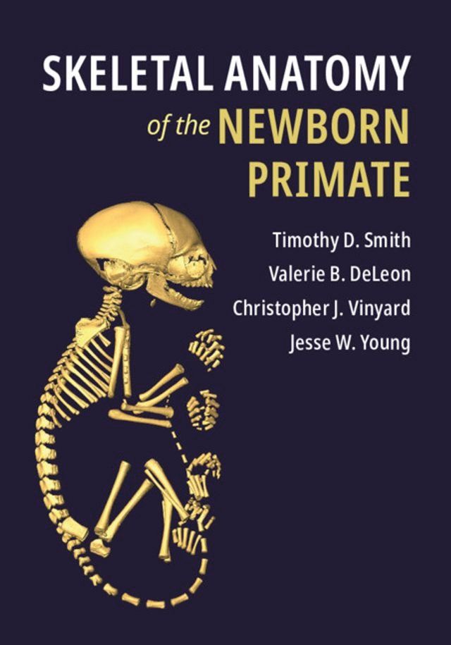  Skeletal Anatomy of the Newborn Primate(Kobo/電子書)