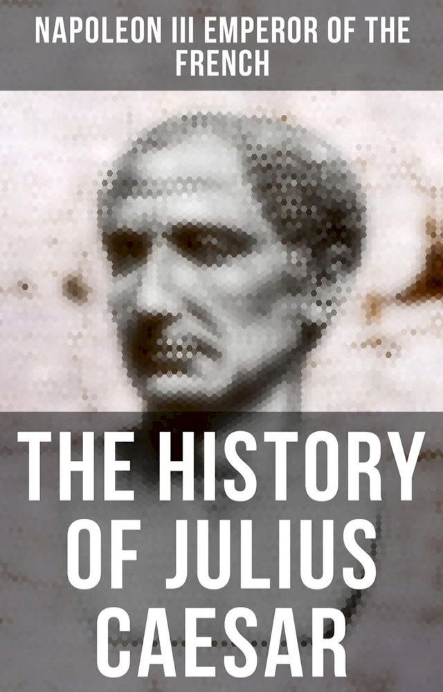  The History of Julius Caesar(Kobo/電子書)