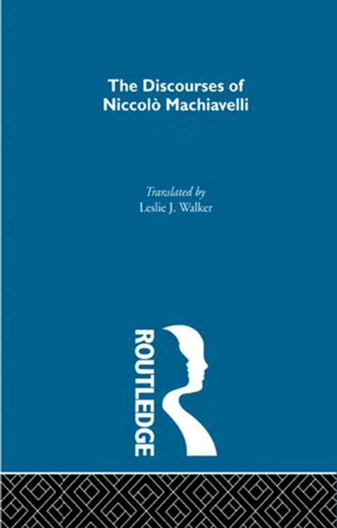 The Discourses of Niccolo Machiavelli(Kobo/電子書)