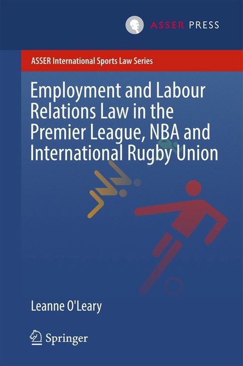 Employment and Labour Relations Law in the Premier League, NBA and International Rugby Union(Kobo/電子書)