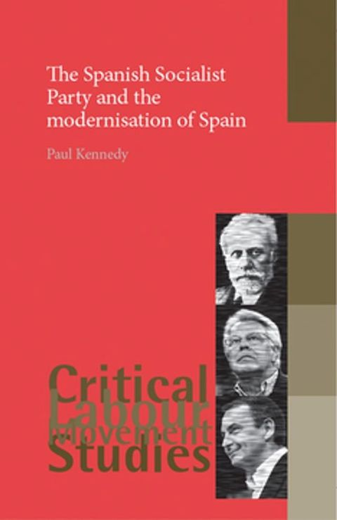 The Spanish Socialist Party and the modernisation of Spain(Kobo/電子書)