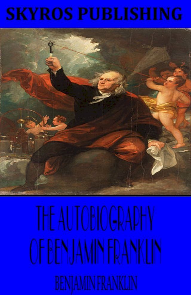  The Autobiography of Benjamin Franklin(Kobo/電子書)