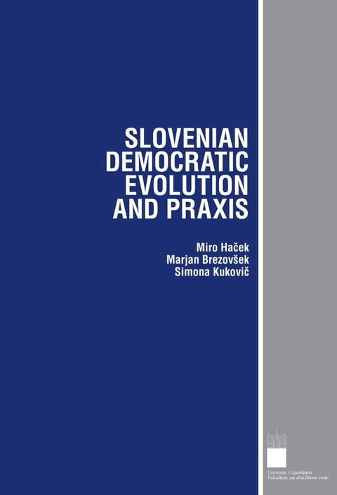 Slovenian Democratic Evolution and Praxis(Kobo/電子書)