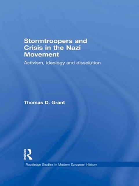 Stormtroopers and Crisis in the Nazi Movement(Kobo/電子書)