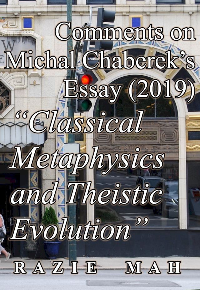  Comments on Michal Chaberek’s Essay (2019) "Classical Metaphysics and Theistic Evolution"(Kobo/電子書)