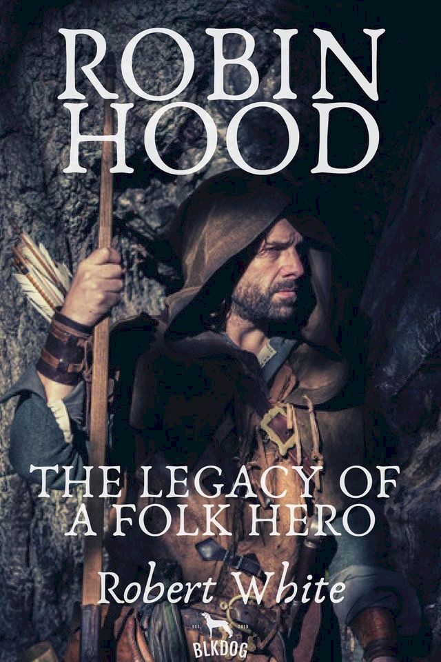  Robin Hood: The Legacy of a Folk Hero(Kobo/電子書)