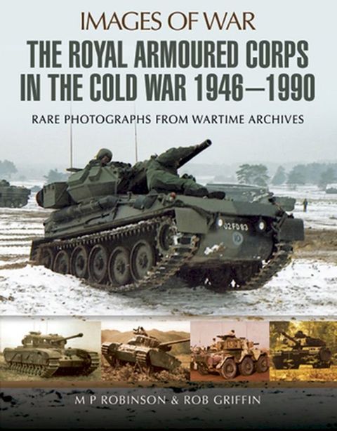 The Royal Armoured Corps in the Cold War, 1946–1990(Kobo/電子書)