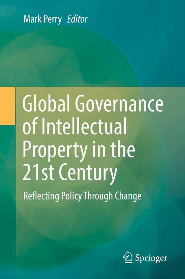  Global Governance of Intellectual Property in the 21st Century(Kobo/電子書)