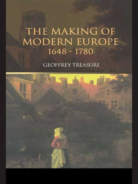 The Making of Modern Europe, 1648-1780(Kobo/電子書)