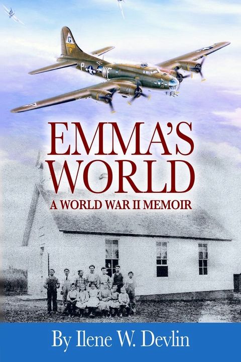 Emma's World: A World War II Memoir(Kobo/電子書)