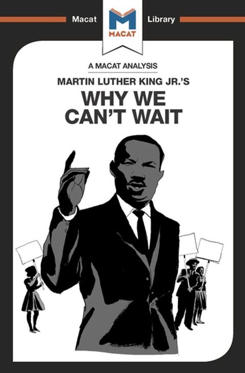 An Analysis of Martin Luther King Jr.'s Why We Can't Wait(Kobo/電子書)