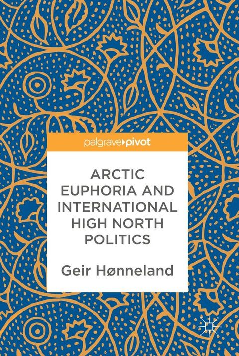 Arctic Euphoria and International High North Politics(Kobo/電子書)