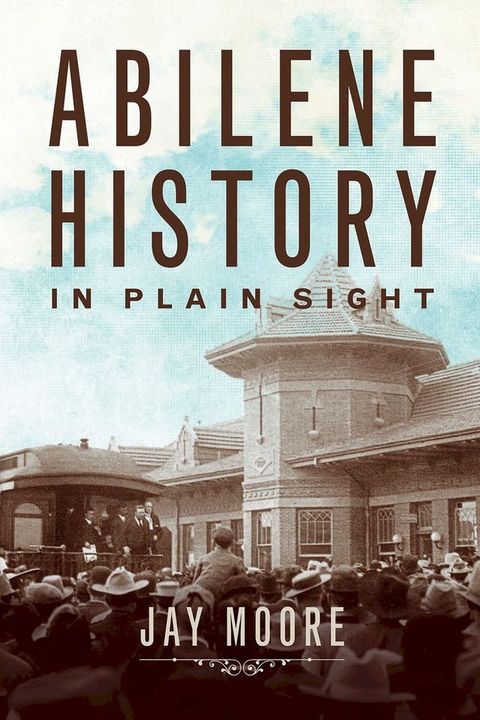 Abilene History in Plain Sight(Kobo/電子書)