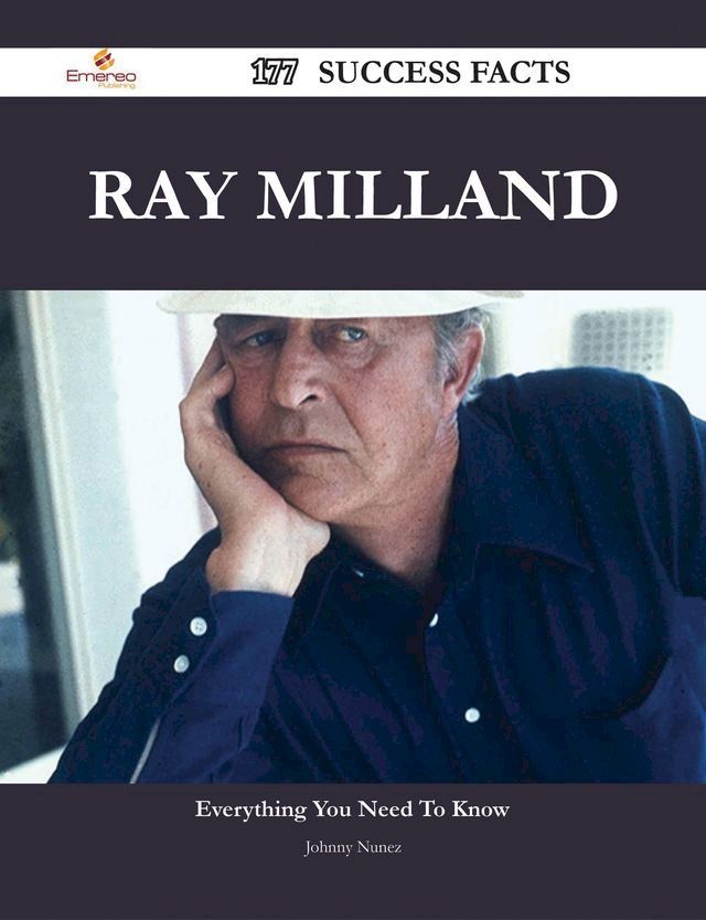  Ray Milland 177 Success Facts - Everything you need to know about Ray Milland(Kobo/電子書)