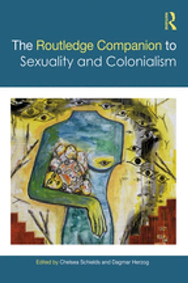  The Routledge Companion to Sexuality and Colonialism(Kobo/電子書)