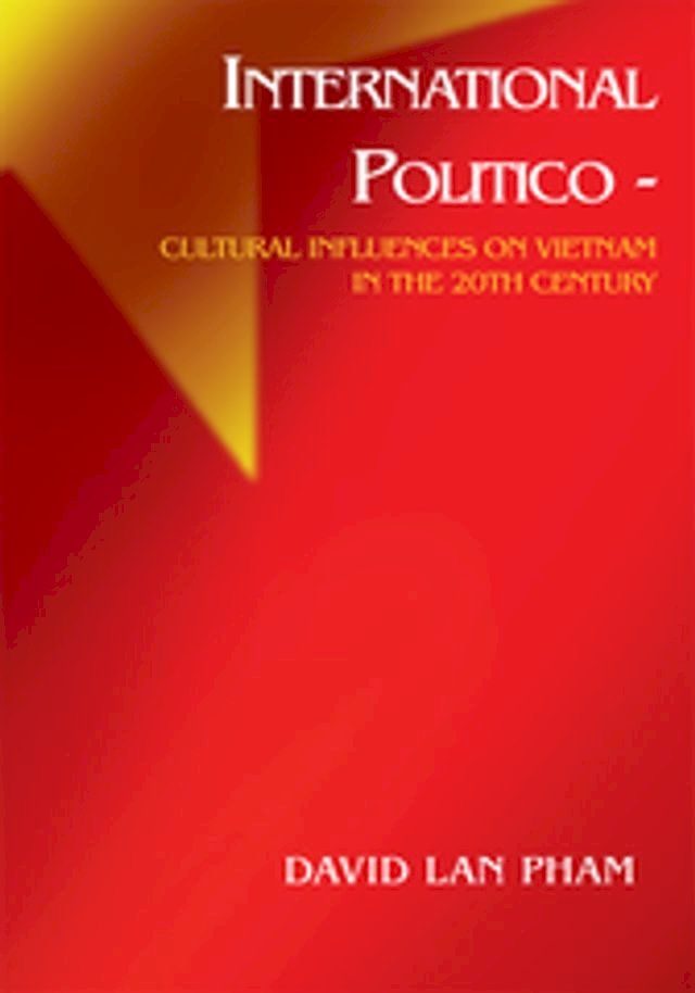  International Politico - Cultural Influences on Vietnam in the 20Th Century(Kobo/電子書)