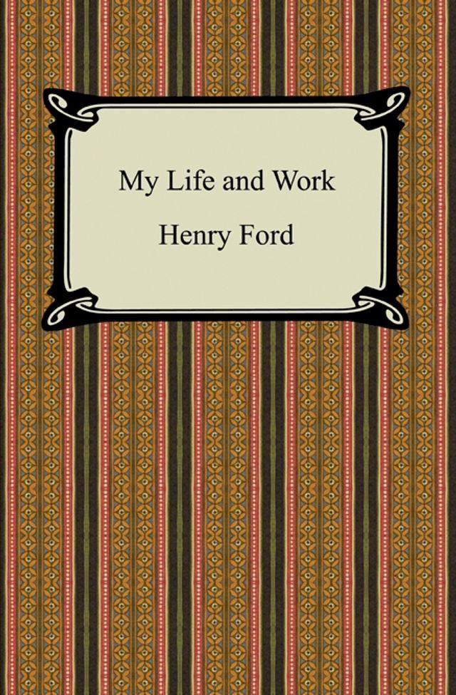  My Life and Work (The Autobiography of Henry Ford)(Kobo/電子書)