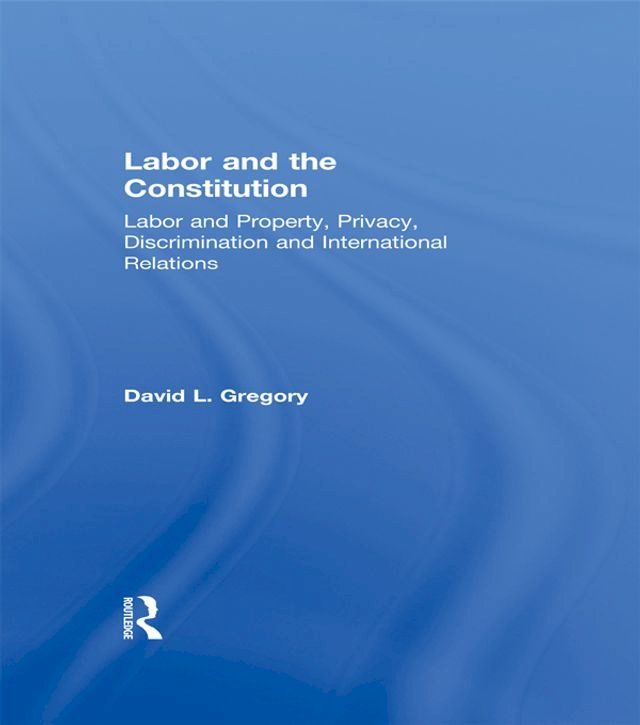  Labor and the Constitution(Kobo/電子書)