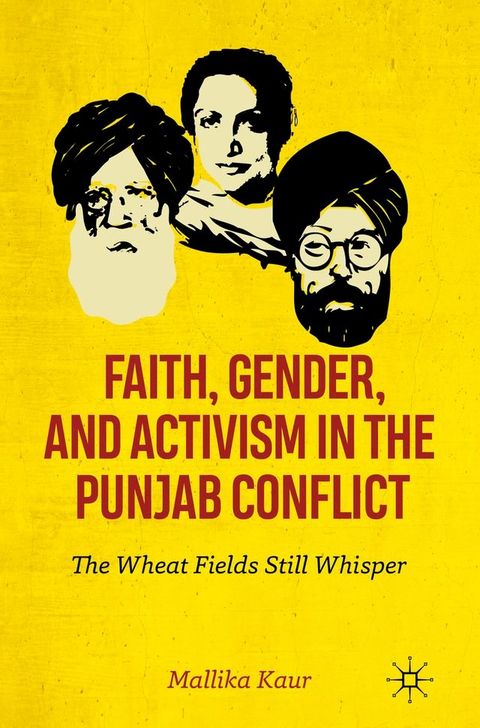 Faith, Gender, and Activism in the Punjab Conflict(Kobo/電子書)