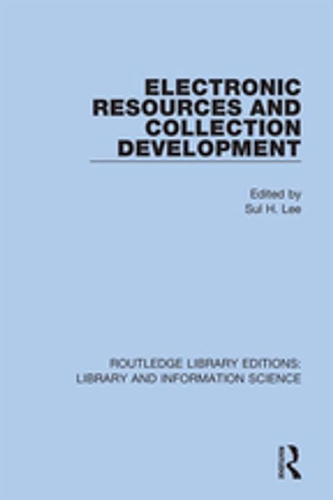 Electronic Resources and Collection Development(Kobo/電子書)