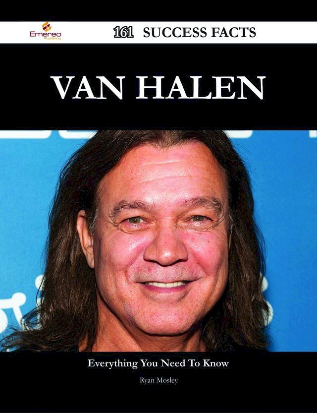  Van Halen 161 Success Facts - Everything you need to know about Van Halen(Kobo/電子書)