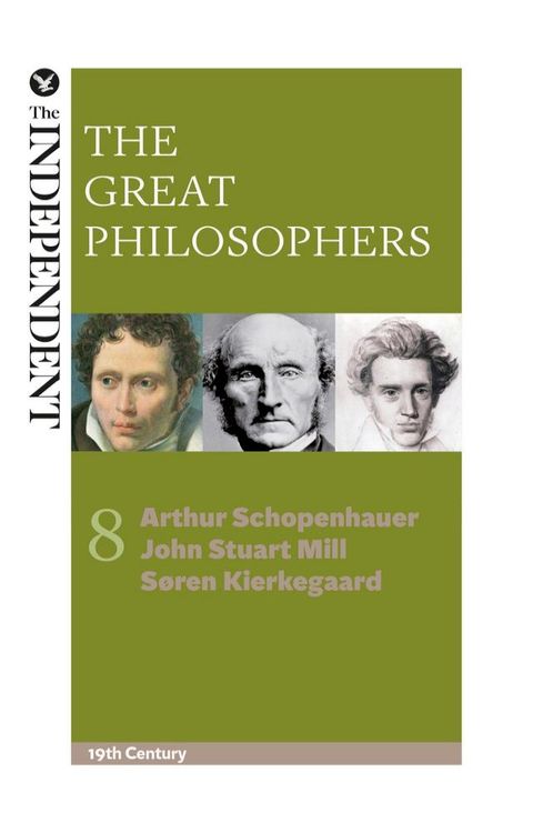 The Great Philosophers: Arthur Schopenhauer, John Stuart Mill and Soren Kierkegaard(Kobo/電子書)