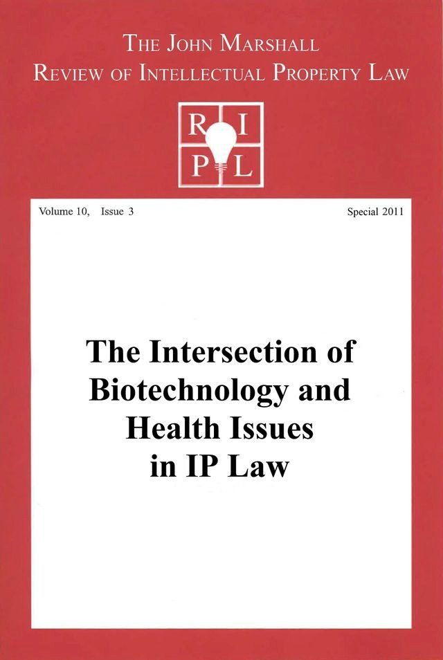  The Intersection of Biotechnology and Health Issues in IP Law: RIPL's Special Issue 2011(Kobo/電子書)