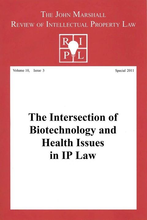 The Intersection of Biotechnology and Health Issues in IP Law: RIPL's Special Issue 2011(Kobo/電子書)