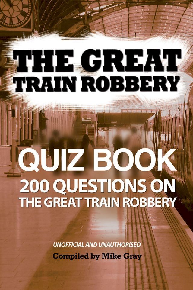  The Great Train Robbery Quiz Book(Kobo/電子書)