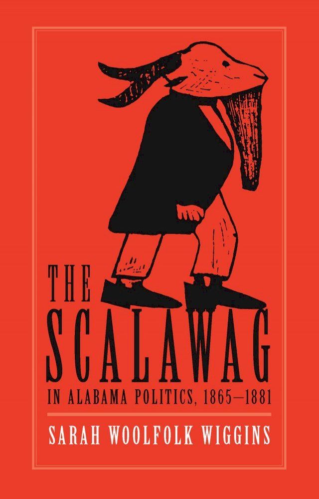  The Scalawag In Alabama Politics, 1865–1881(Kobo/電子書)