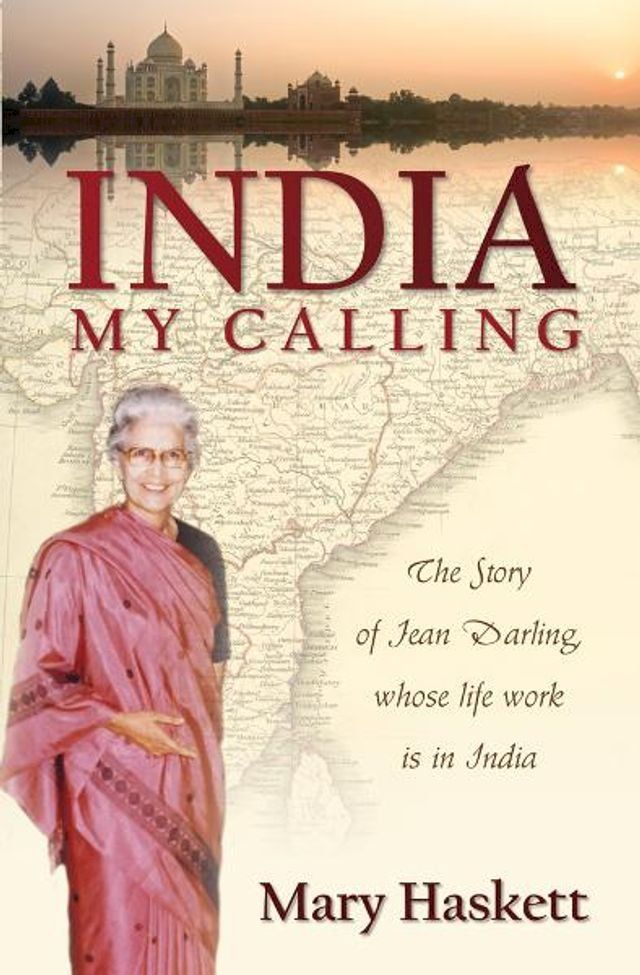  India My Calling: The Story of Jean Darling, Whose Life Work is in India(Kobo/電子書)