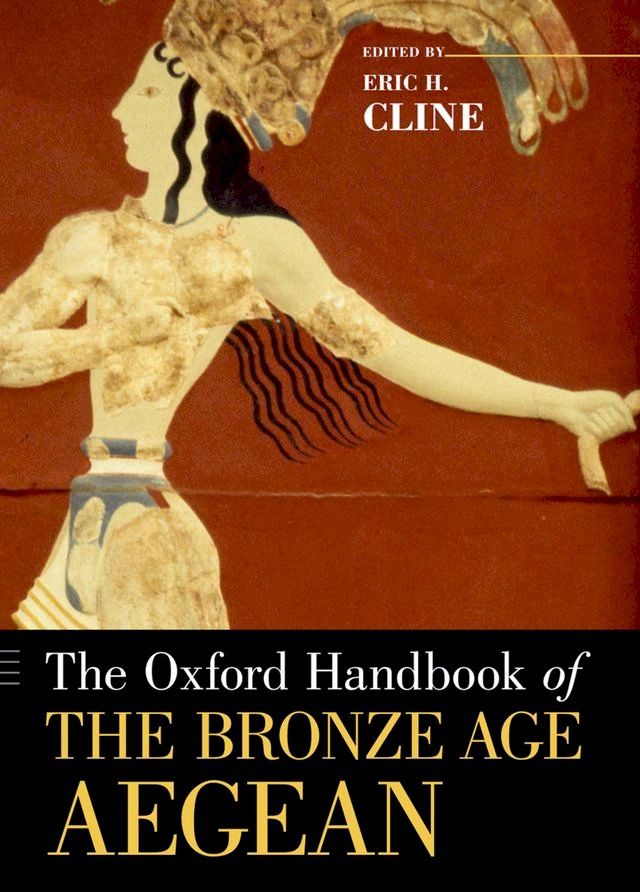  The Oxford Handbook of the Bronze Age Aegean(Kobo/電子書)