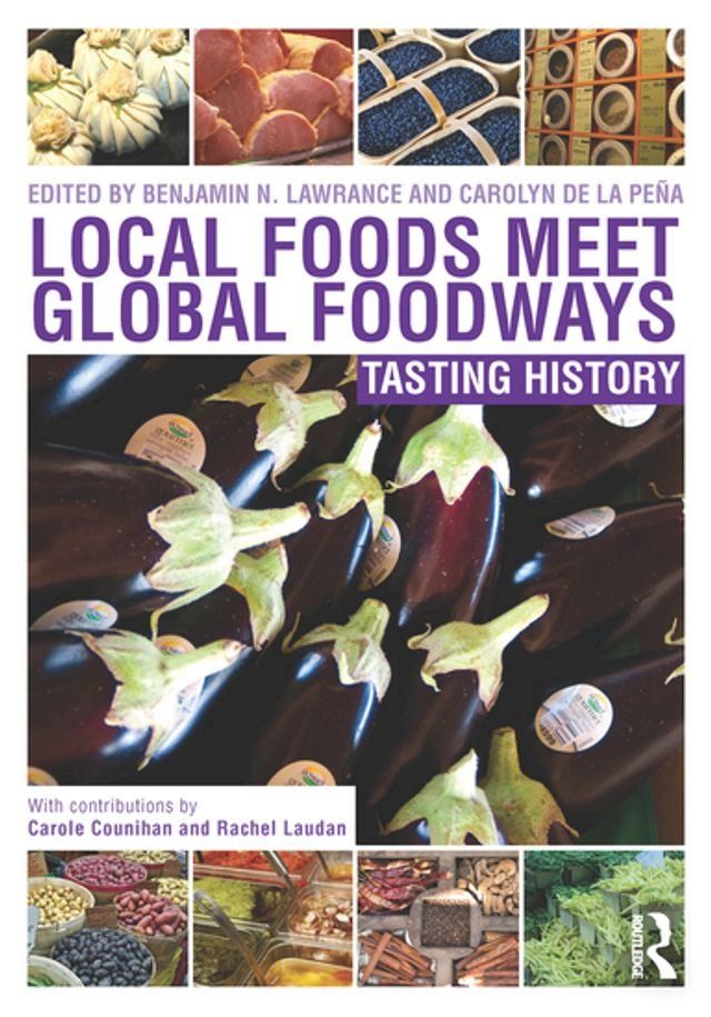  Local Foods Meet Global Foodways(Kobo/電子書)