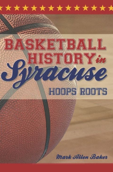 Basketball History in Syracuse(Kobo/電子書)