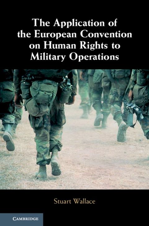 The Application of the European Convention on Human Rights to Military Operations(Kobo/電子書)