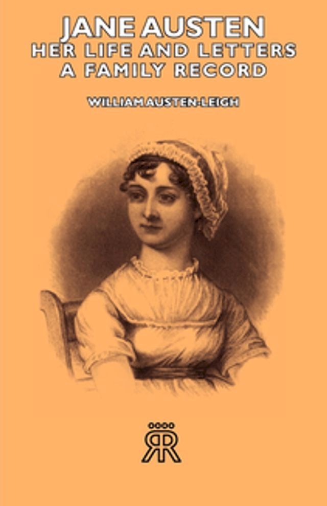  Jane Austen - Her Life and Letters - A Family Record(Kobo/電子書)