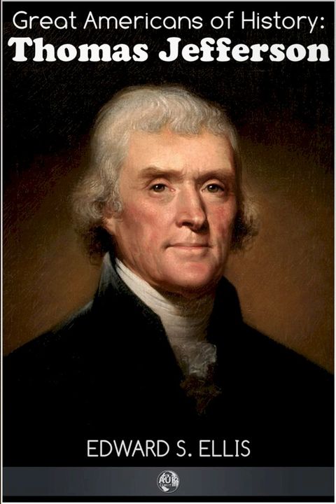 Great Americans of History - Thomas Jefferson(Kobo/電子書)