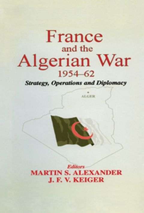 France and the Algerian War, 1954-1962(Kobo/電子書)