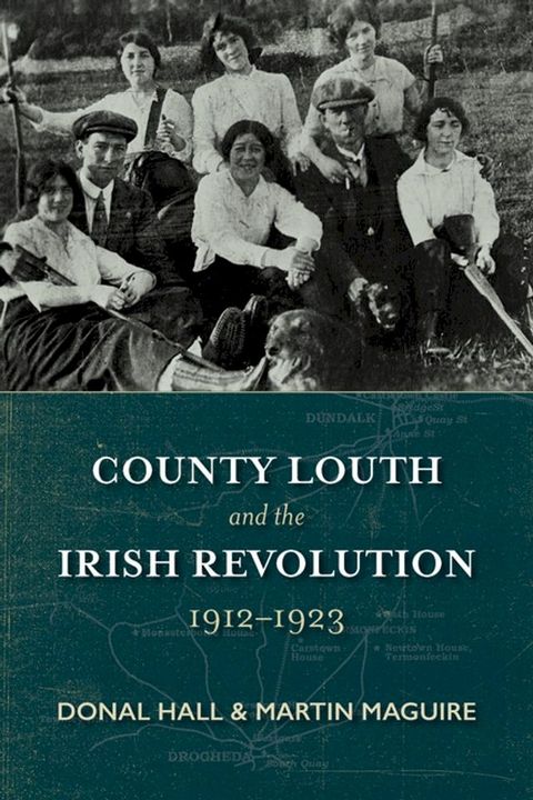 County Louth and the Irish Revolution(Kobo/電子書)