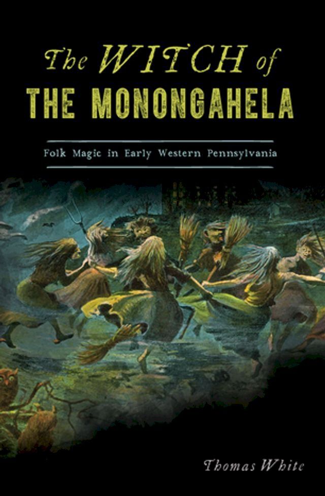  The Witch of the Monongahela(Kobo/電子書)