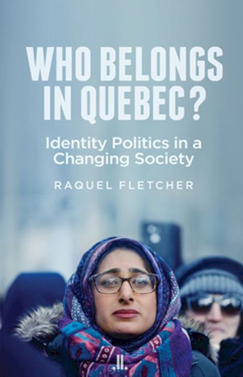 Who Belongs in Quebec?(Kobo/電子書)