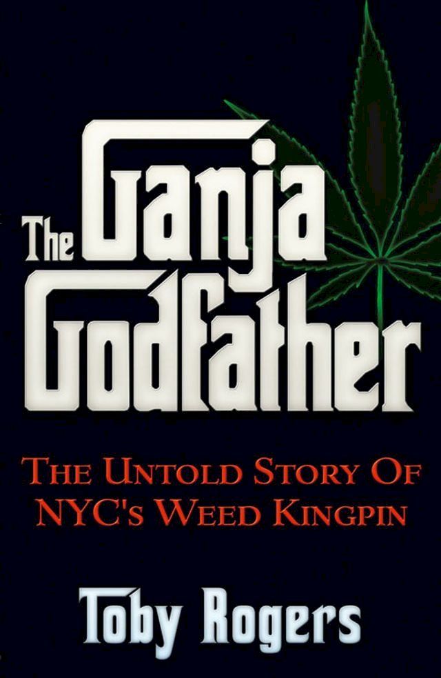  The Ganja Godfather(Kobo/電子書)