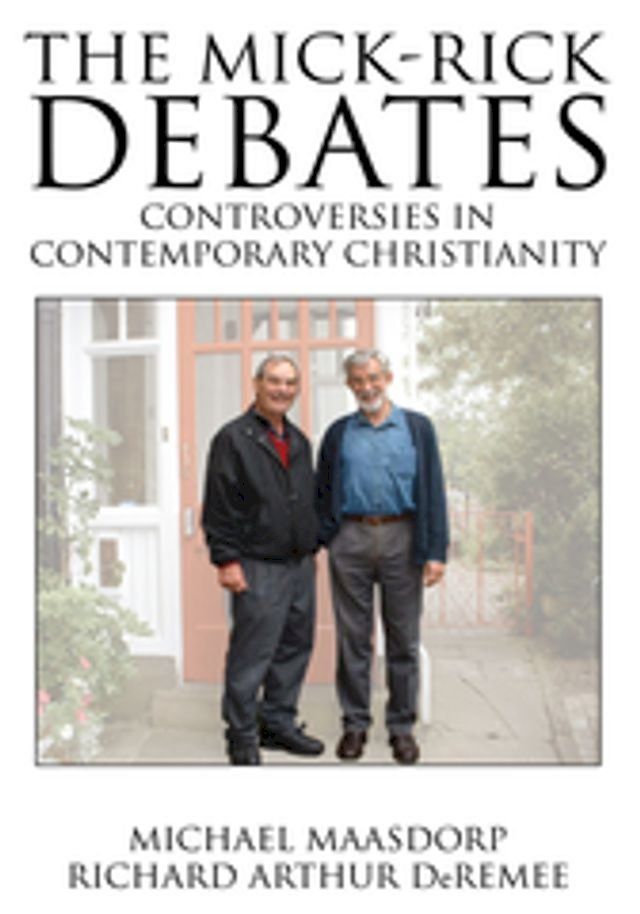  The Mick-Rick Debates Controversies in Contemporary Christianity(Kobo/電子書)