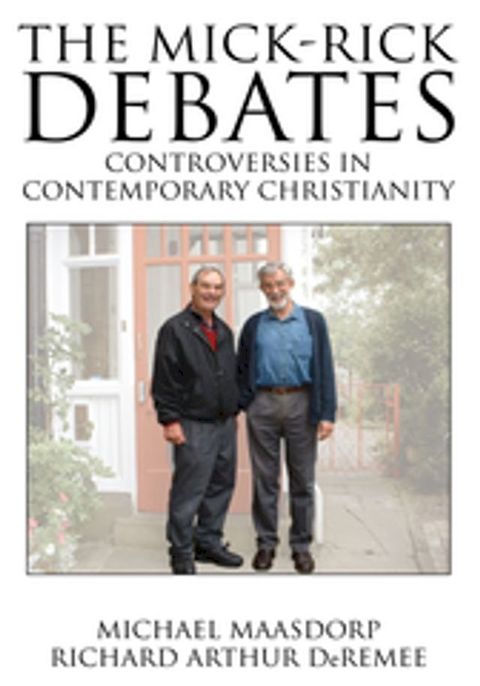 The Mick-Rick Debates Controversies in Contemporary Christianity(Kobo/電子書)