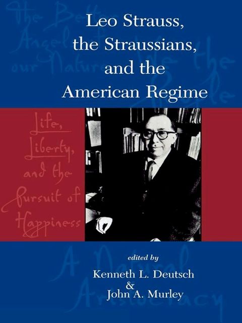 Leo Strauss, The Straussians, and the Study of the American Regime(Kobo/電子書)