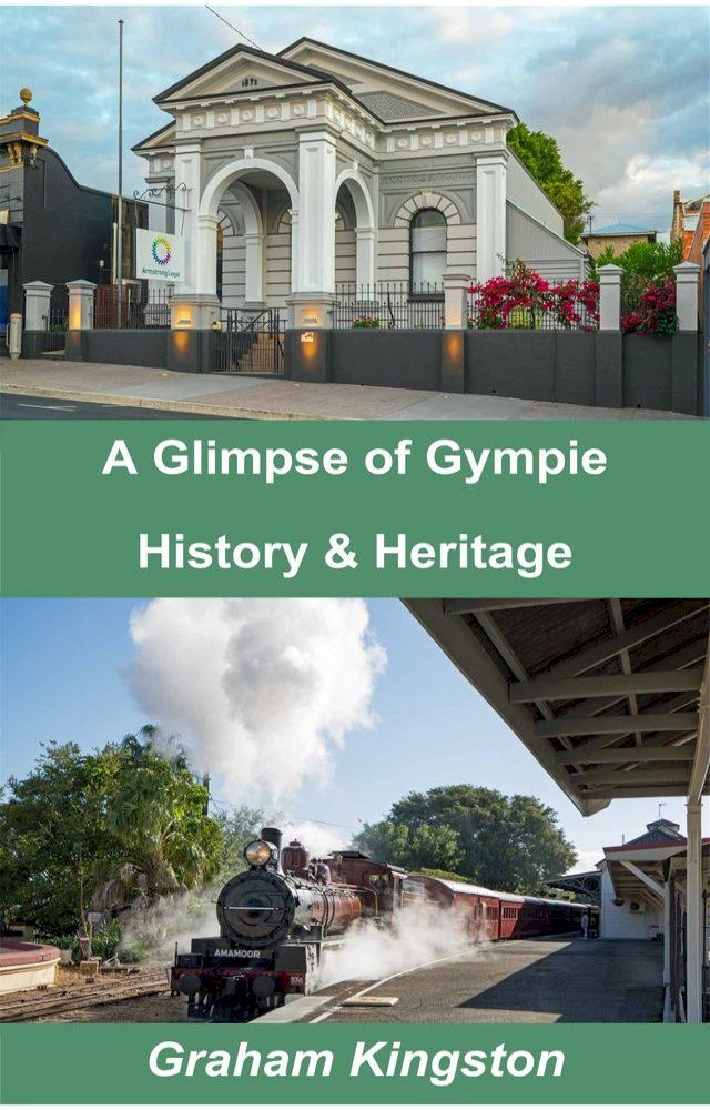  A Glimpse of Gympie History and Heritage(Kobo/電子書)