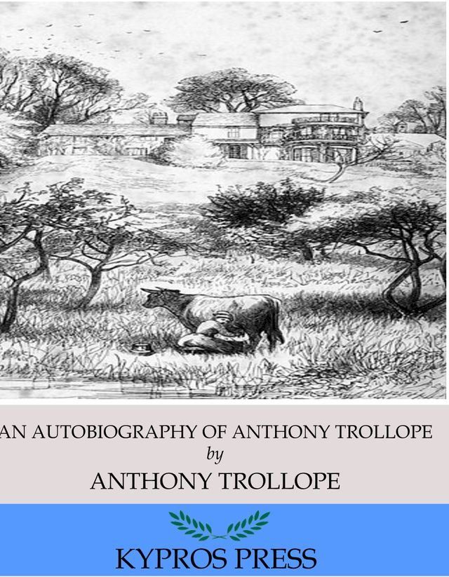  An Autobiography of Anthony Trollope(Kobo/電子書)