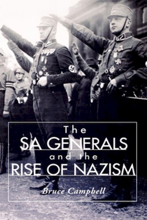 The SA Generals and the Rise of Nazism(Kobo/電子書)